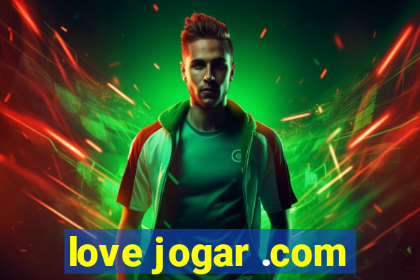 love jogar .com